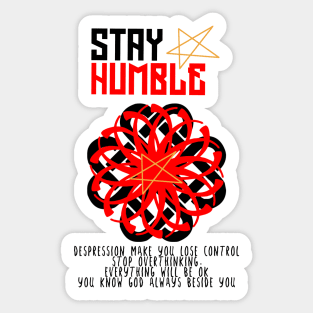 Stay humble Sticker